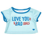 Love Your Bad Jokes T-Shirt 